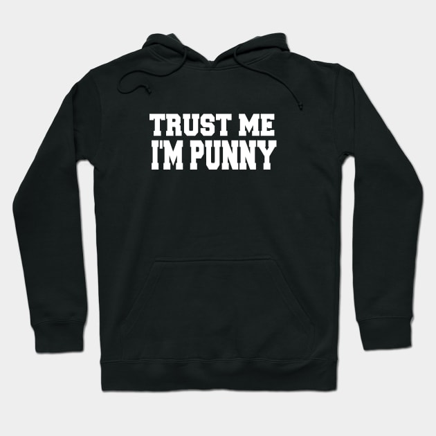 Trust me, I'm Punny Hoodie by TaliDe